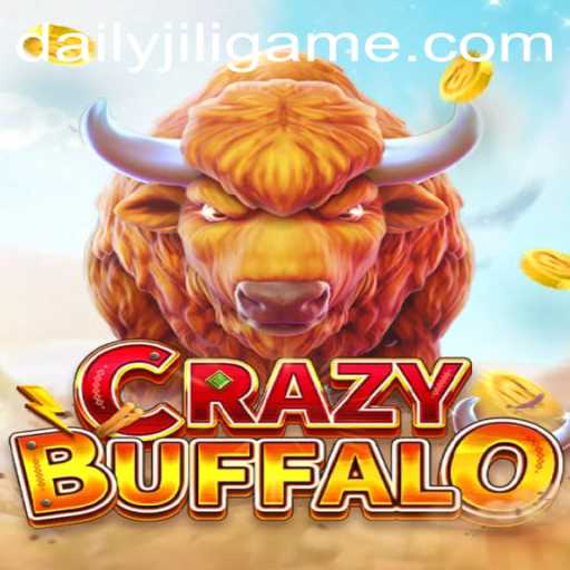 Discovering CRAZYBUFFALO: An Exciting Adventure in the World of DAILYJILI