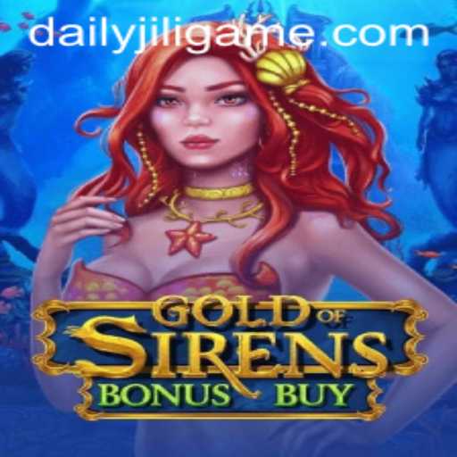 Unlock the Exciting World of GoldofSirensBonusBuy with the DAILYJILI Feature